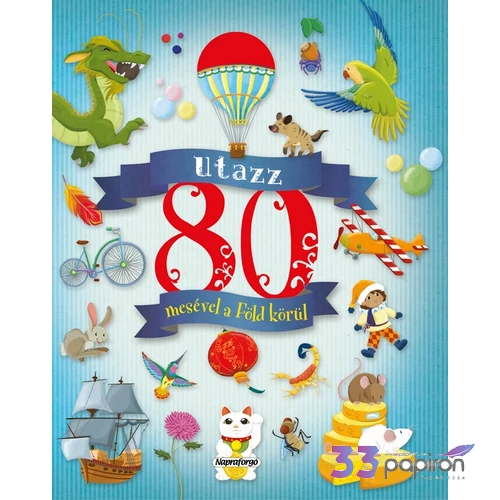 Mesekönyv gyermekeknek Utazz 80 mesével a Föld körül Napraforgó könyvek Simogasd meg!