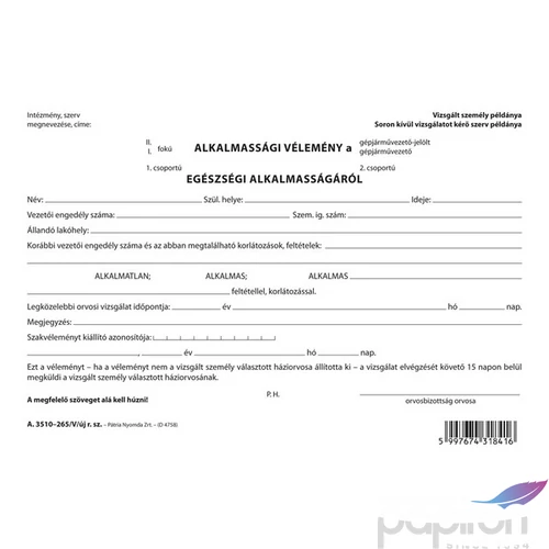 Ny A 3510-265/V/új Alkalmassági vélemény a gépjárművezetői alkalmasságról 2 lapos garn. A5 fekvő
