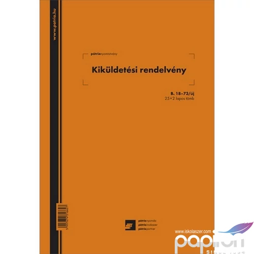 Ny B 18-73/UJ Kiküldetési rend Kiküldetési rendelvény A4 25x2 lapos Pátria